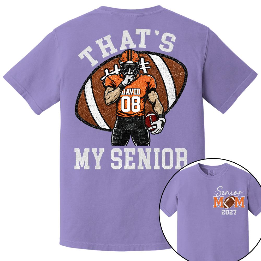 Personalized Senior Football Mom Shirt, That's My Senior, Game Day Shirt, Senior Shirt T1807 Hv01