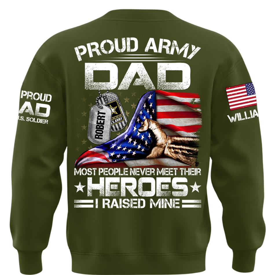 Proud Army Dad Most People Never Meet Their Heroes I Raised Mine Custom Shirt For Proud Army Dad Mom Military Family Shirt H2511 Trna