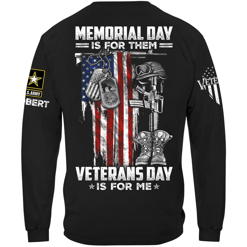 Memorial Day Is For Them Veterans Day Is For Me Custom Shirt For Proud US Veterans Soldiers Veterans Day Shirt H2511 Trna