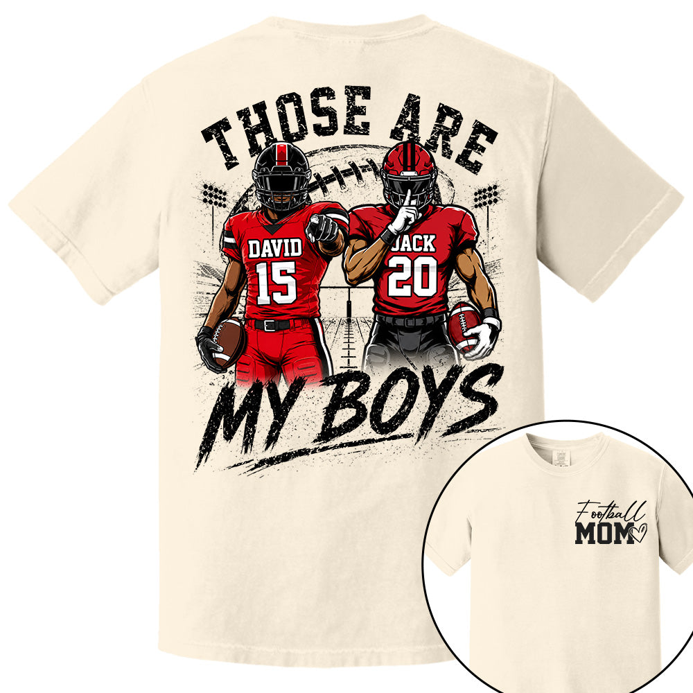 Personalized Football Mom Shirt, Custom Those Are My Boys T-Shirt, Team Name & Player Number Tee, Football Season Gift Vr2 Na02 T24