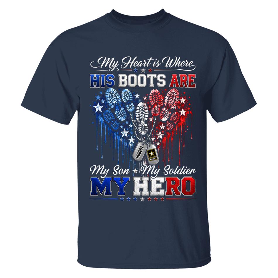 My Heart Is Where His Boots Are Shirt, My Son My Soldier My Hero, Patriotic Heart Flag For Military Mom Sister Grandma Shirt H2511 Trna