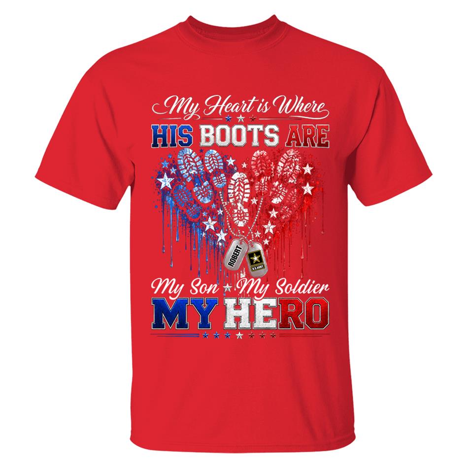 My Heart Is Where His Boots Are Shirt, My Son My Soldier My Hero, Patriotic Heart Flag For Military Mom Sister Grandma Shirt H2511 Trna