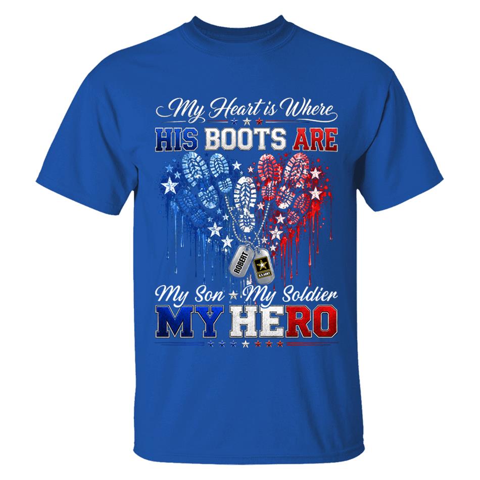 My Heart Is Where His Boots Are Shirt, My Son My Soldier My Hero, Patriotic Heart Flag For Military Mom Sister Grandma Shirt H2511 Trna