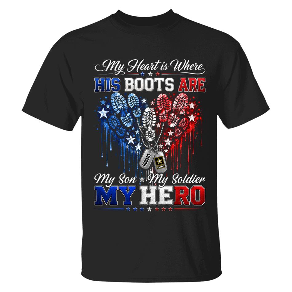 My Heart Is Where His Boots Are Shirt, My Son My Soldier My Hero, Patriotic Heart Flag For Military Mom Sister Grandma Shirt H2511 Trna