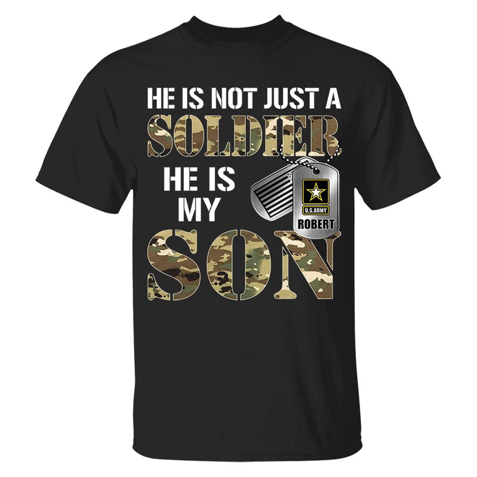 He Is Not Just A Soldier He Is My Son Custom Shirt For Proud Military Mom Dad Parent H2511 Trna