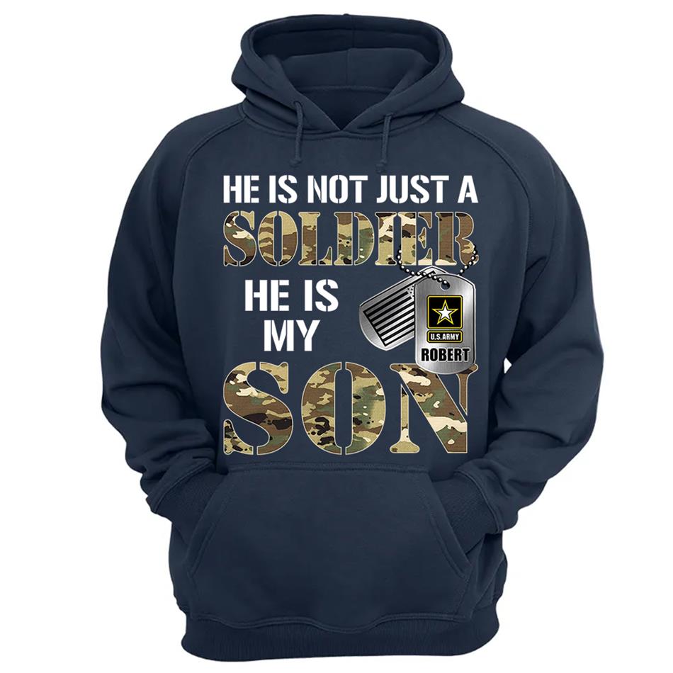 He Is Not Just A Soldier He Is My Son Custom Shirt For Proud Military Mom Dad Parent H2511 Trna