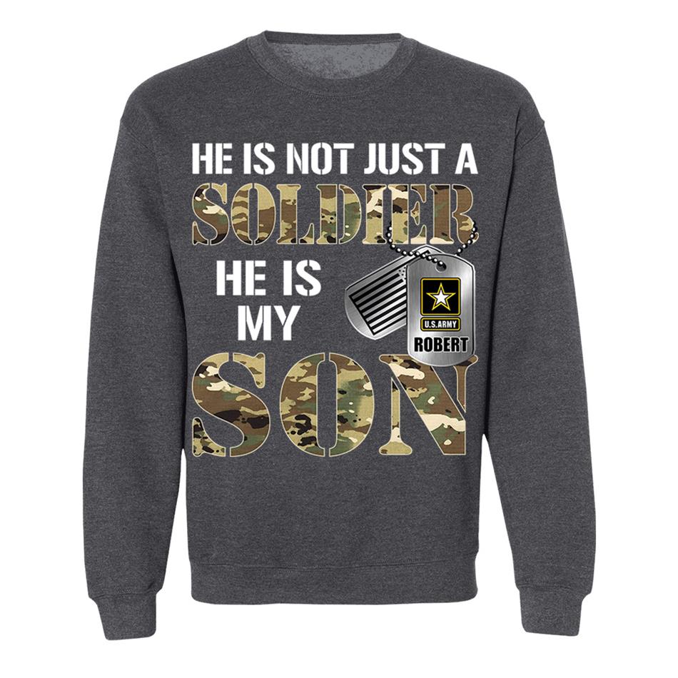 He Is Not Just A Soldier He Is My Son Custom Shirt For Proud Military Mom Dad Parent H2511 Trna