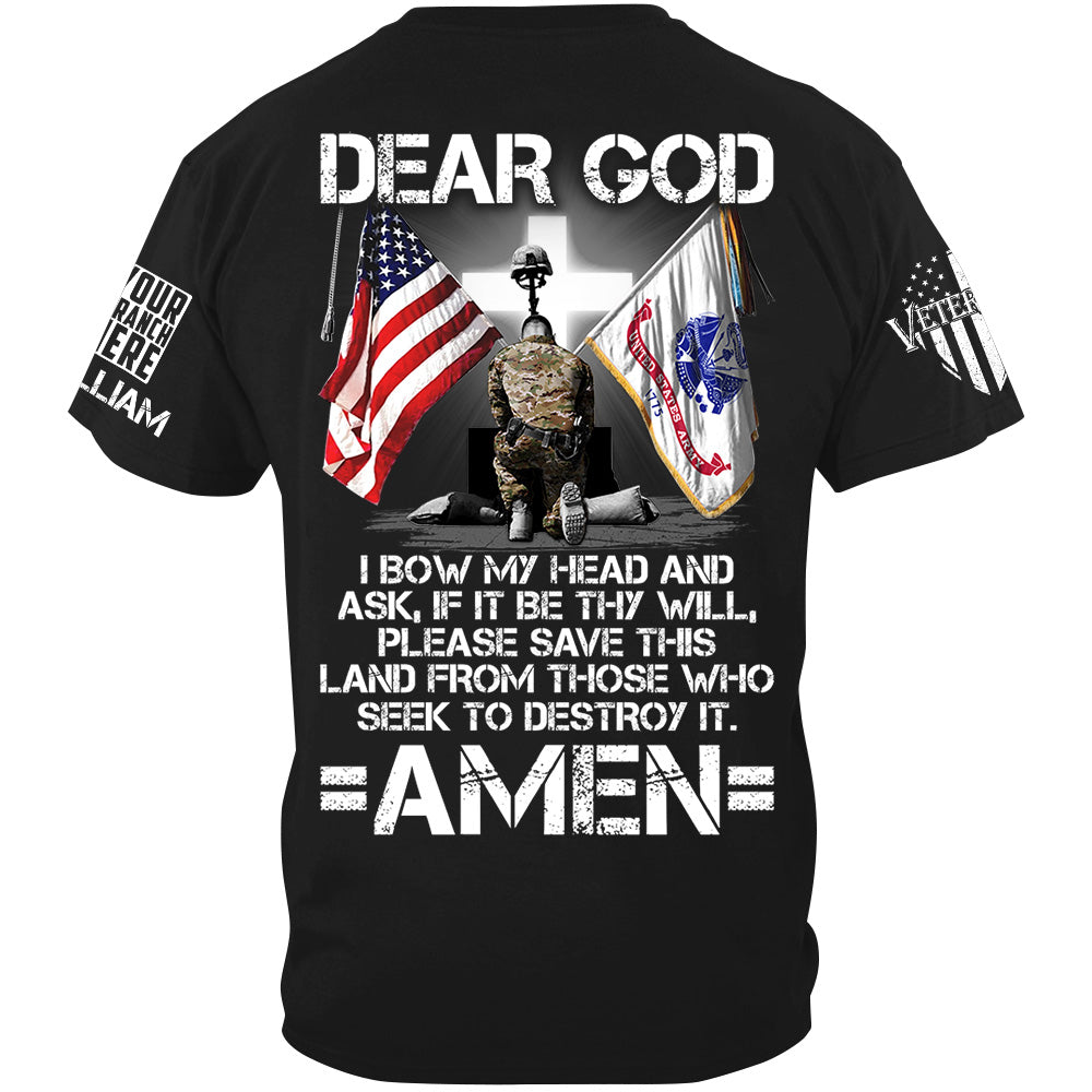 Custom Veteran Shirt Dear God I Bow My Head And Ask If It Be Thy Will Please Save This Land From Those Who Seek To Destroy It Shirt H2511 TRna