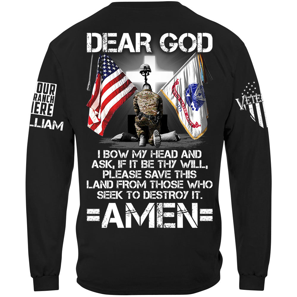 Custom Veteran Shirt Dear God I Bow My Head And Ask If It Be Thy Will Please Save This Land From Those Who Seek To Destroy It Shirt H2511 TRna