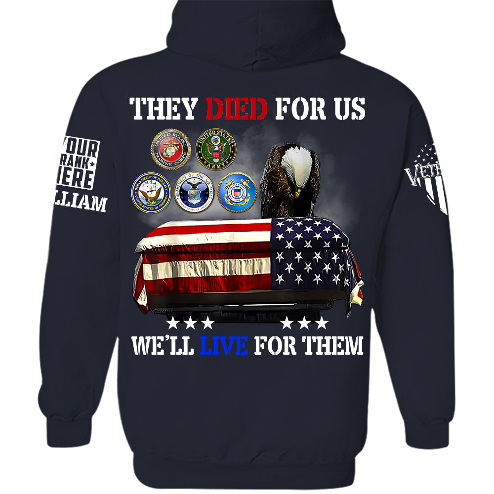 They Died For Us We'll Live For Them Personalized Shirt For Veteran H2511