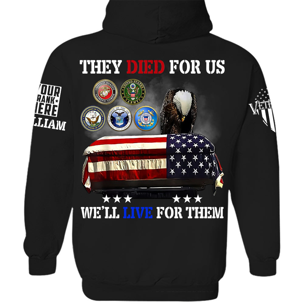 They Died For Us We'll Live For Them Personalized Shirt For Veteran H2511
