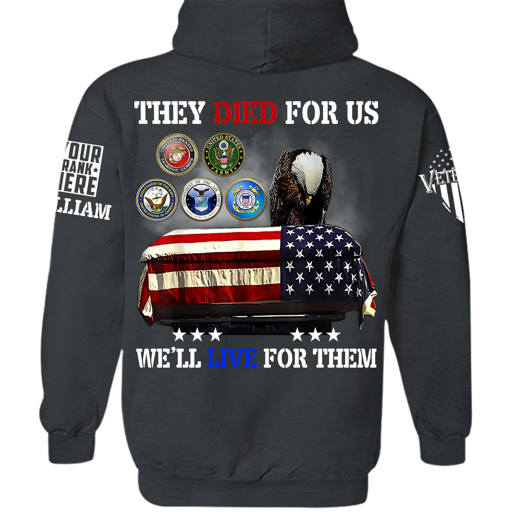 They Died For Us We'll Live For Them Personalized Shirt For Veteran H2511