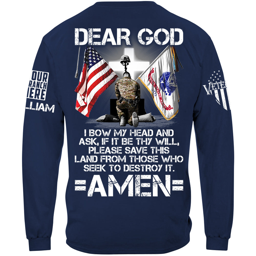 Custom Veteran Shirt Dear God I Bow My Head And Ask If It Be Thy Will Please Save This Land From Those Who Seek To Destroy It Shirt H2511 TRna