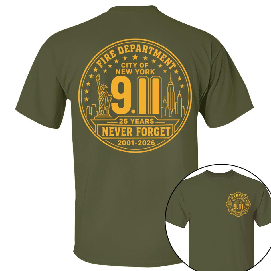 Never Forget Forever In Our Hearts 25 Years Anniversary The Bravest 2001-2026 9-11 Memorial Shirt For Firefighter H2511 Trna