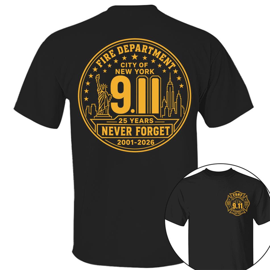 Never Forget Forever In Our Hearts 25 Years Anniversary The Bravest 2001-2026 9-11 Memorial Shirt For Firefighter H2511 Trna