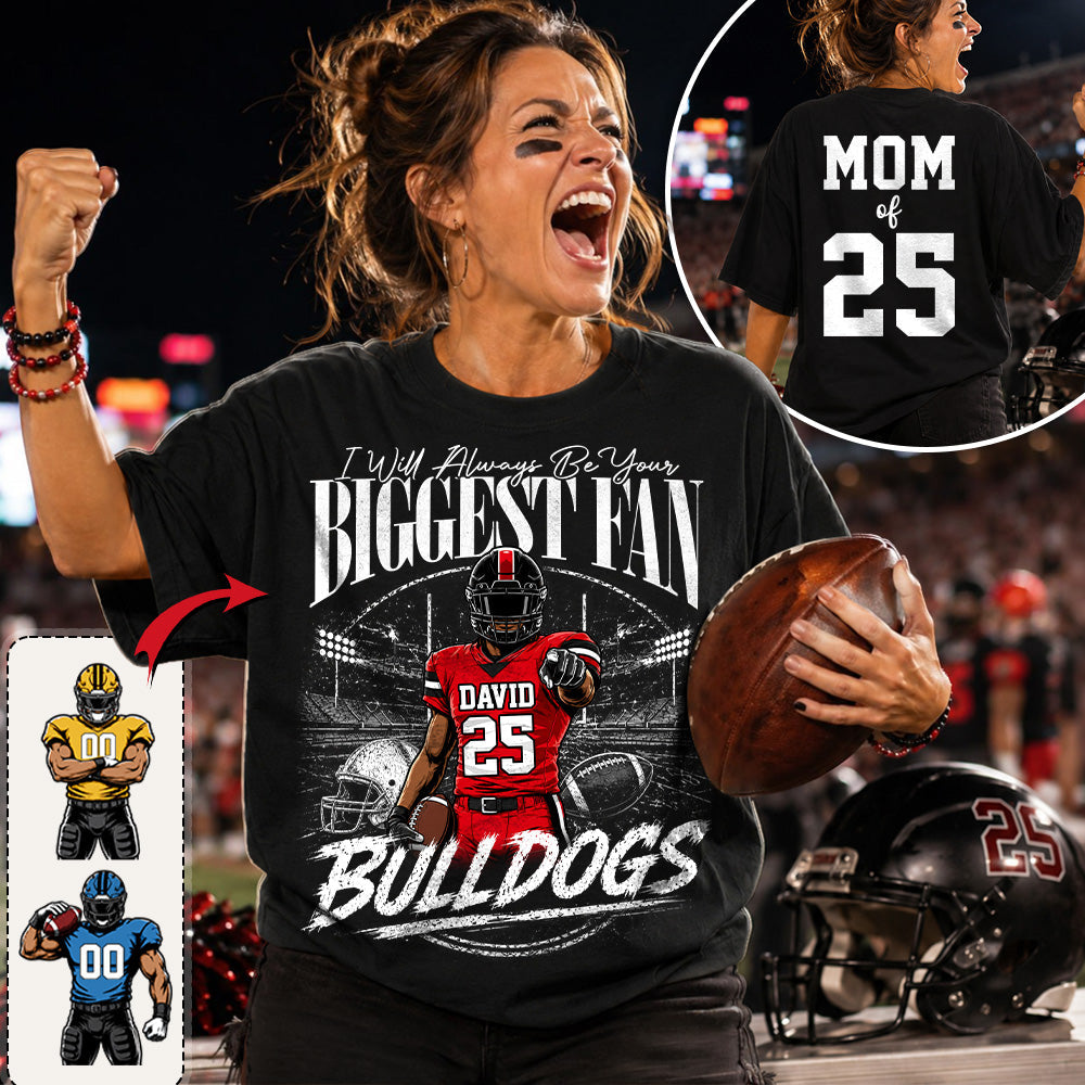 I'll Always Be Your Biggest Fan, Personalized Football Mom Shirt, Custom Player Name & Number Tee, Game Day Mom Gift Na02 Hv01