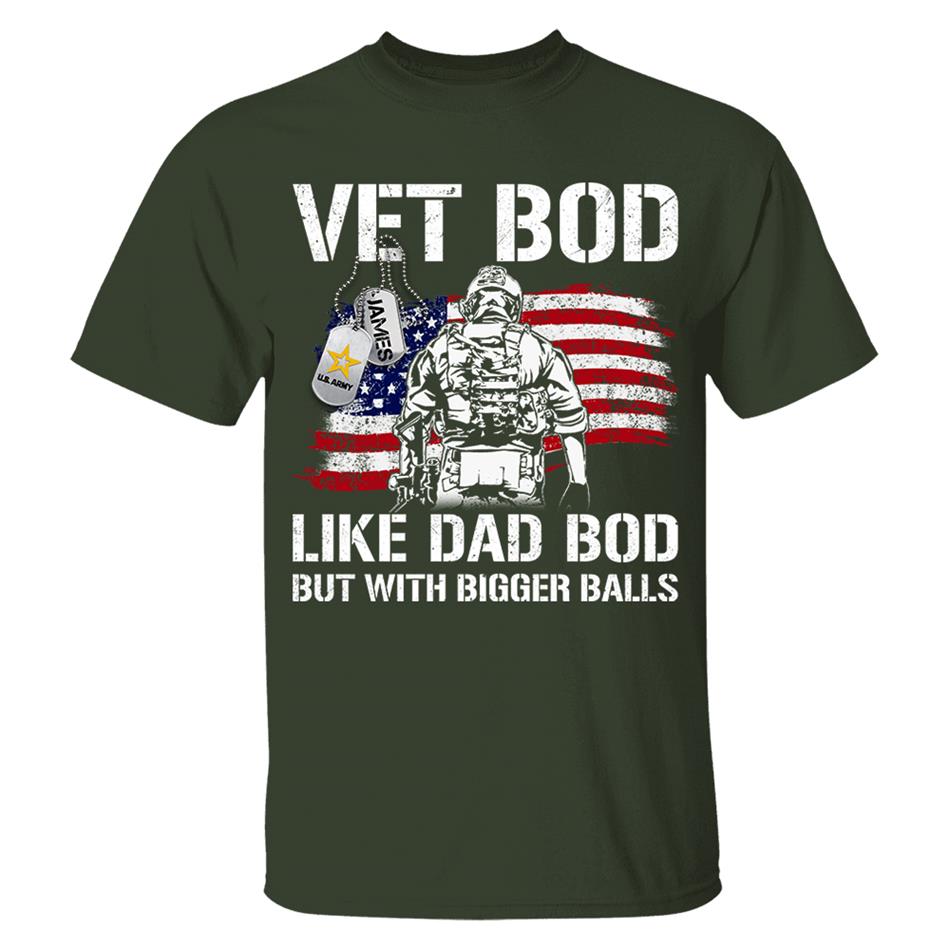 Vet Bod Like Dad Bod But With Bigger Balls Custom Shirt For Veteran Dad Grandpa Father's Day Funny Shirt H2511 Trna