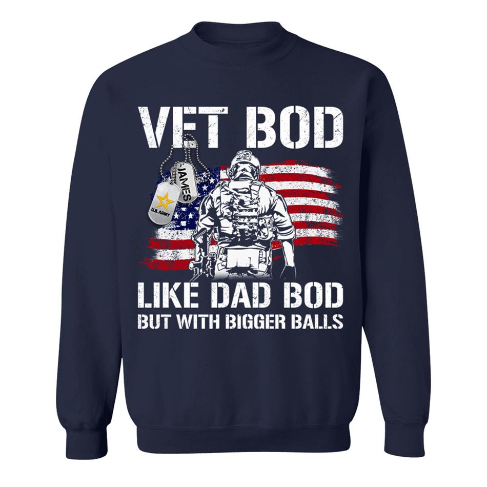 Vet Bod Like Dad Bod But With Bigger Balls Custom Shirt For Veteran Dad Grandpa Father's Day Funny Shirt H2511 Trna