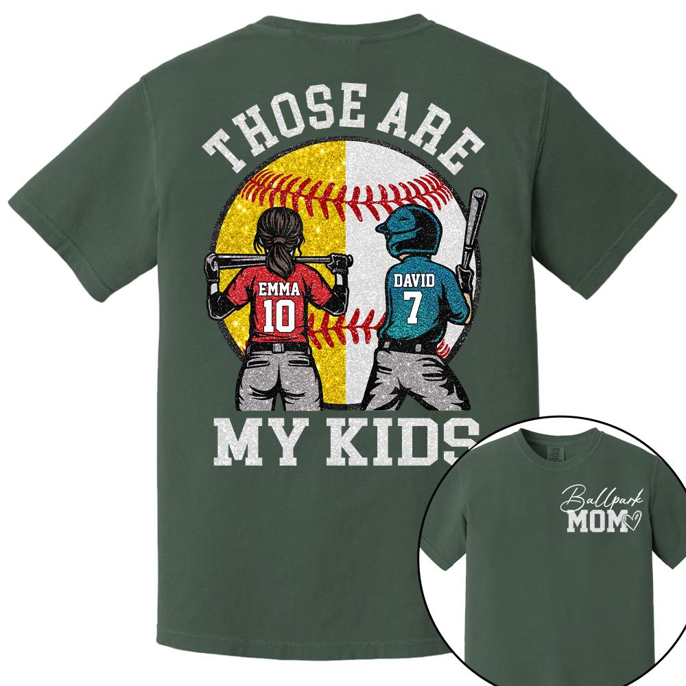 Personalized Baseball Softball Mom Ballpark Mom Shirt Those Are My Kids Sweatshirt Gift For Sport Family T1807 Hv01