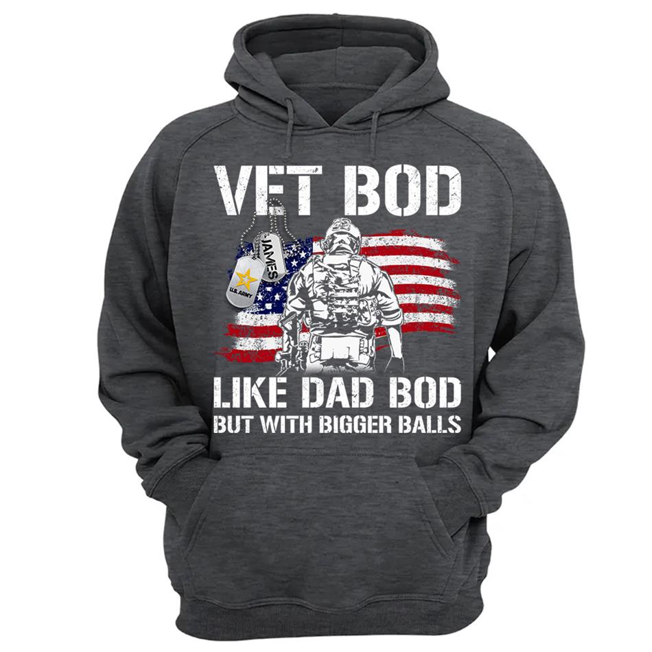 Vet Bod Like Dad Bod But With Bigger Balls Custom Shirt For Veteran Dad Grandpa Father's Day Funny Shirt H2511 Trna