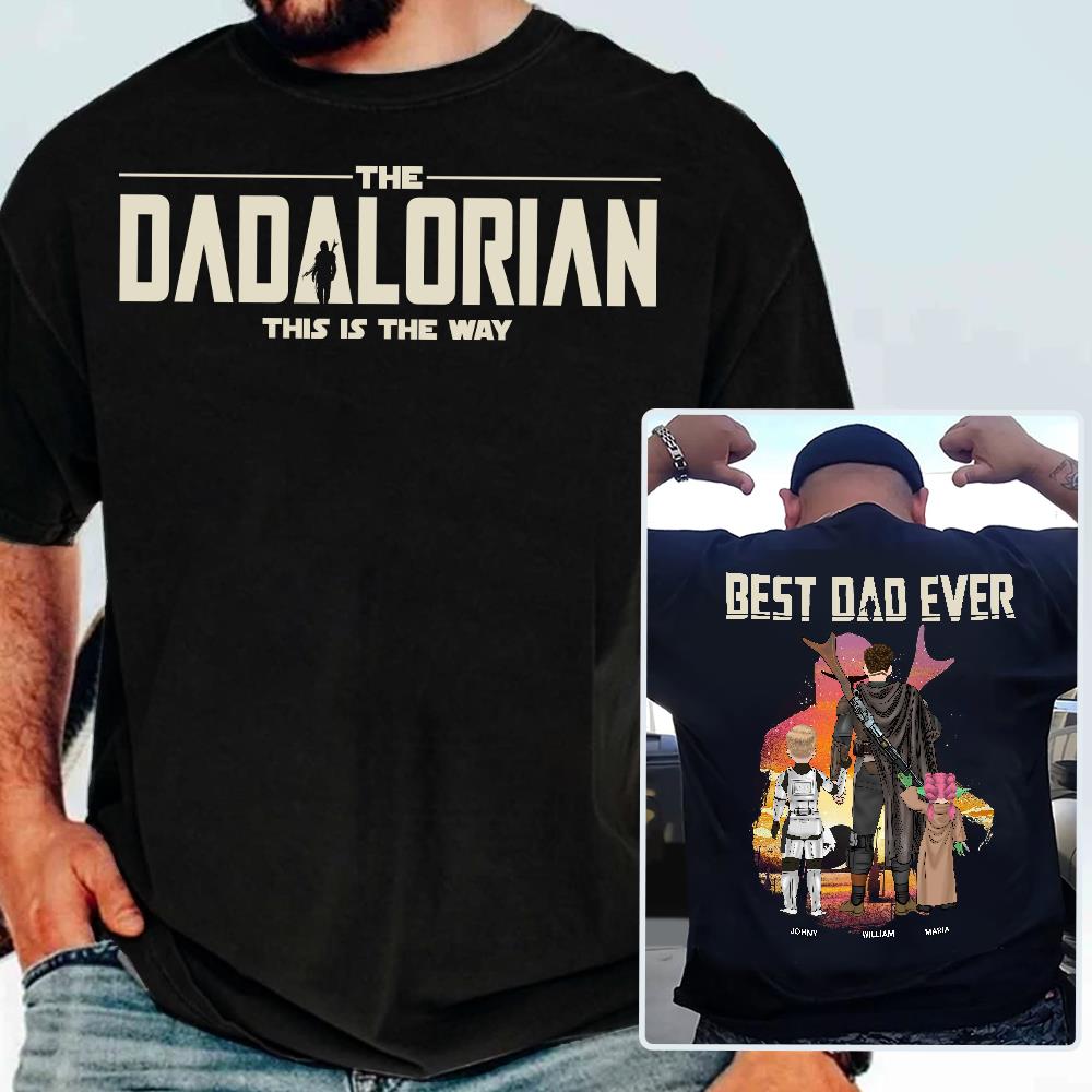 Best Dad Ever - The Dadalorian Personalized Shirt Gift For Dad - Custom Father's Day Gift