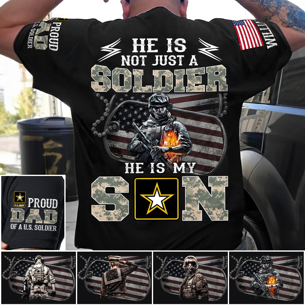 He Is Not Just A Soldier He Is My Son Proud Army Dad American Flag Dog Tags Custom Shirt Hoodie Gift For Proud Mom Dad Military Family Members H2511 Trna