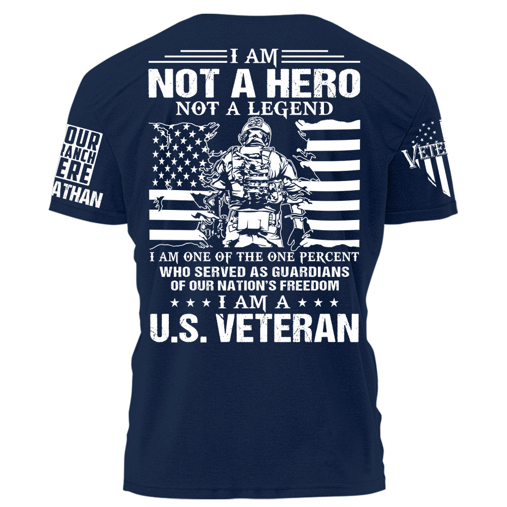 I Am Not A Hero Not A Legend I Am A U.S.Veteran Personalized Shirt For Veterans Veterans Day Gift H2511