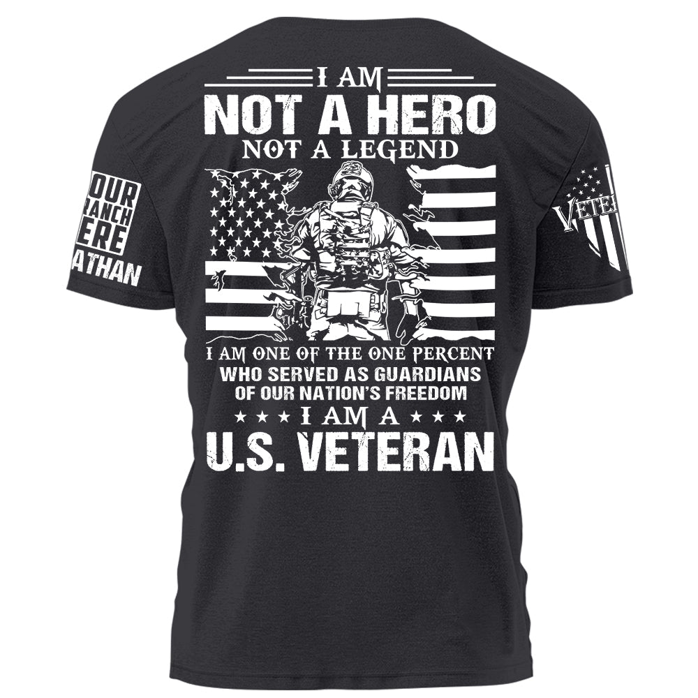 I Am Not A Hero Not A Legend I Am A U.S.Veteran Personalized Shirt For Veterans Veterans Day Gift H2511