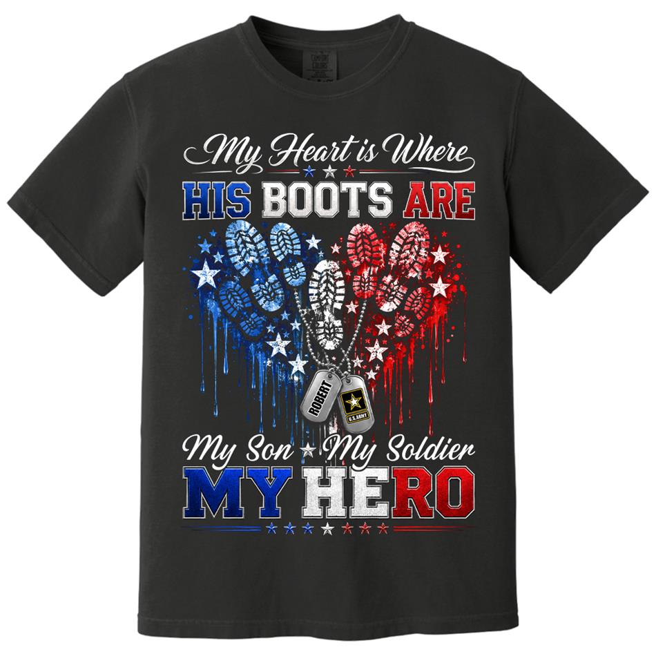 My Heart Is Where His Boots Are Shirt, My Son My Soldier My Hero, Patriotic Heart Flag For Military Mom Sister Grandma Shirt H2511 Trna
