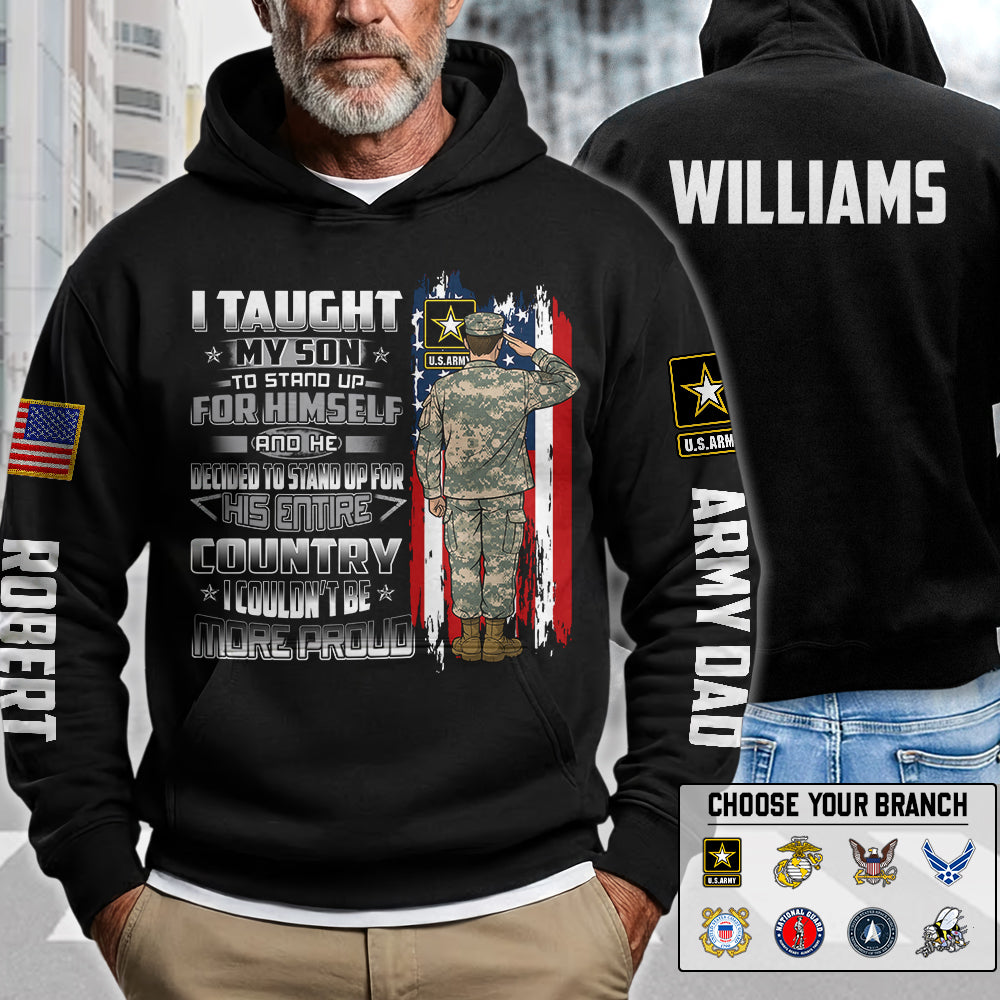 I Taught My Son To Stand Up For Himself And He Decided To Stand Up For His Country Personalized All Over Print Shirt Hoodie Gift For Proud Military Mom Dad Grandma Grandpa Shirt H2511 Trna