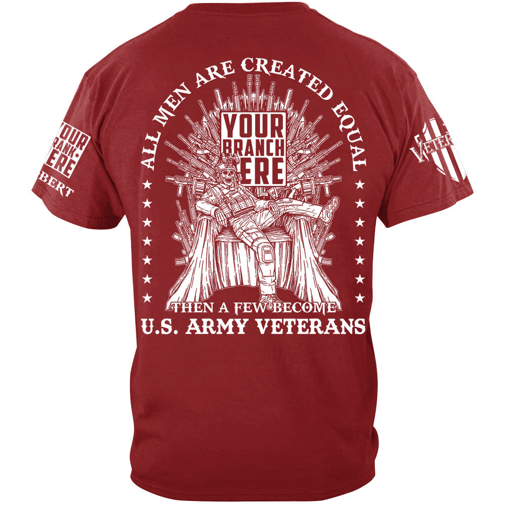 All Men Are Created Equal Then A Few Become Veteran Custom Shirt For Veteran H2511