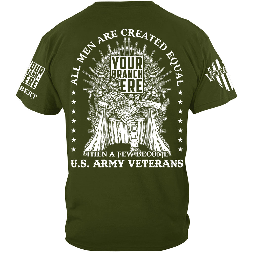 All Men Are Created Equal Then A Few Become Veteran Custom Shirt For Veteran H2511