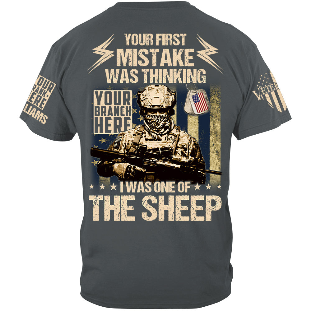 Your First Mistake Was Thinking I Was One of The Sheep Custom All Branches Shirt For Veteran H2511