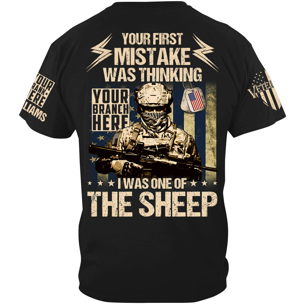 Your First Mistake Was Thinking I Was One of The Sheep Custom All Branches Shirt For Veteran H2511