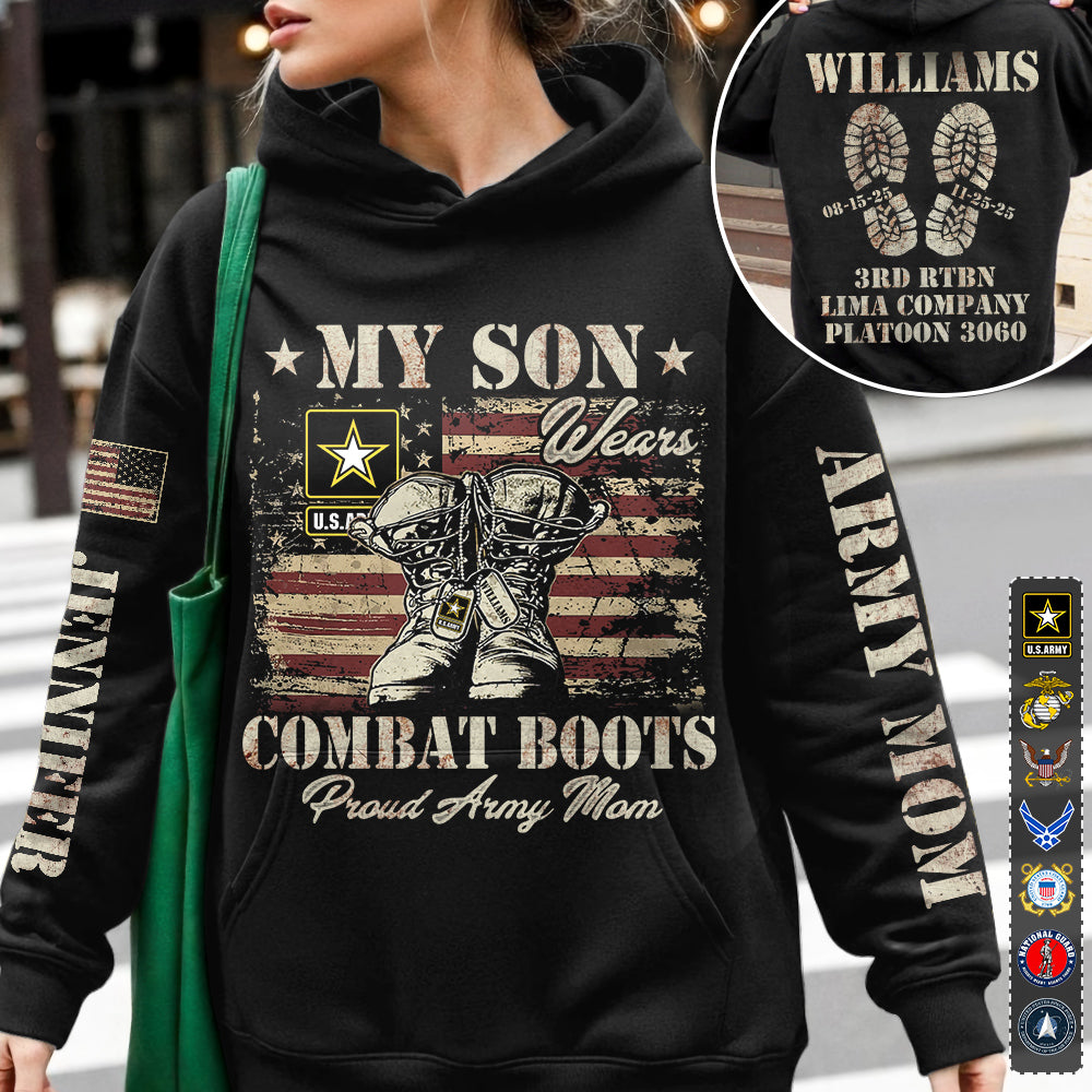 My Son Wear Combat Boots Proud Army Mom Custom All Over Print Shirt Hoodie Personalized Gradutation Date For US Military Family Members H2511