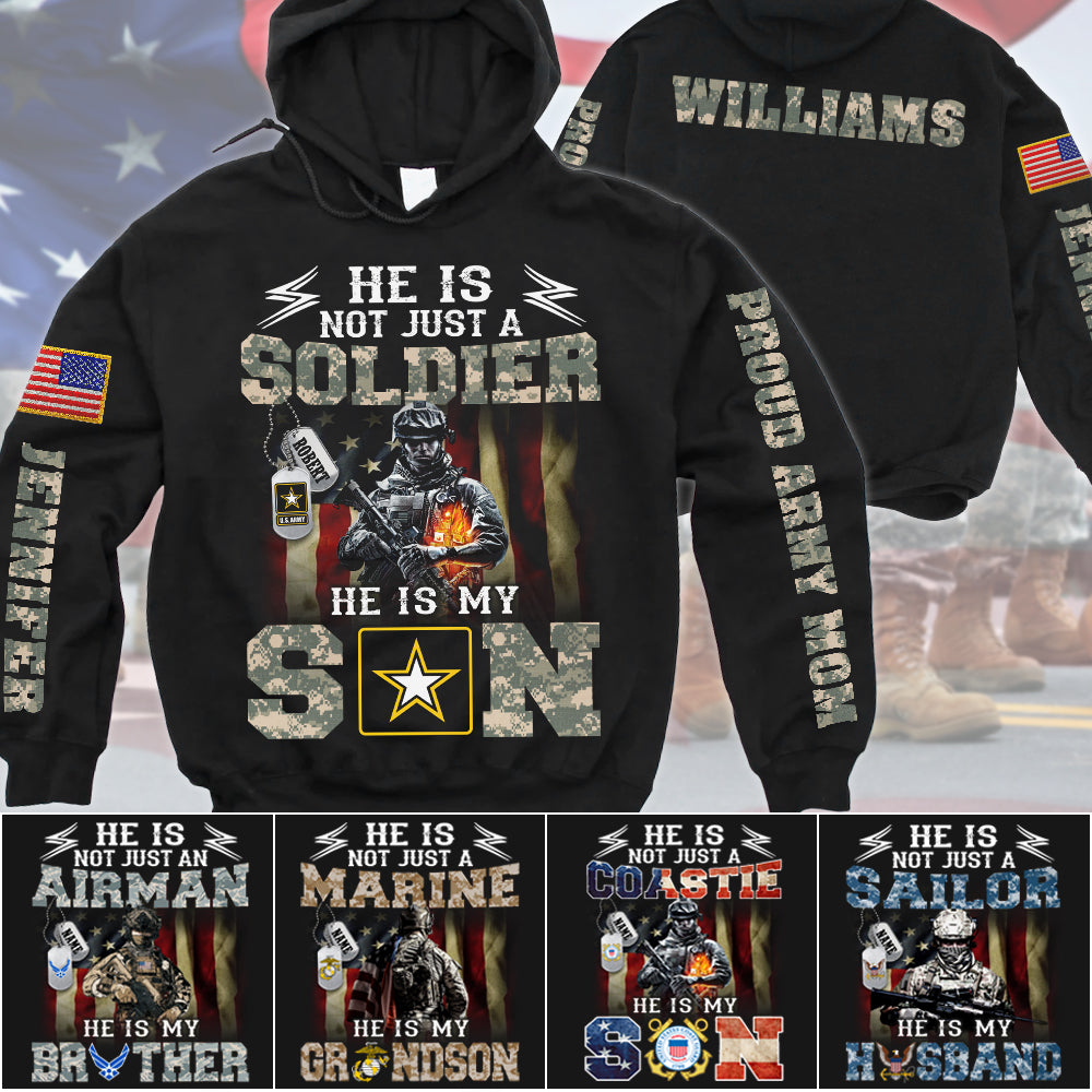 He Is Not Just A Soldier He Is My Son Proud Army Mom Custom All Over Print Shirt Hoodie Gift For US Military Mom Dad Family Members H2511