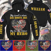 My Heart Is Where His Boots Are My Son My Soldier My Hero Custom All Over Print Shirt Hoodie Gift For US Army Military Mom Sister Grandma Shirt H2511