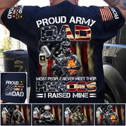 Proud Army Dad Most People Never Meet Their Heroes I Raised Mine Custom Shirt Hoodie Gifr For Military Mom Dad Family H2511