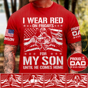 I Wear Red On Friday For My Son Proud Dad Of A US Soldier Support Our Troops Personalized Shirt For Military Dad Mom Family H2511 Trna
