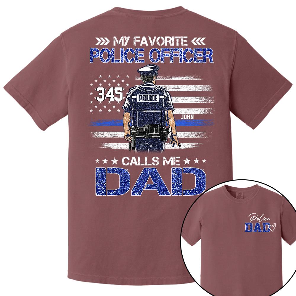 Police Dad, My Favorite Police Officer Calls Me Dad, Custom Shirt Gift For Police Dad Na02 Nh00