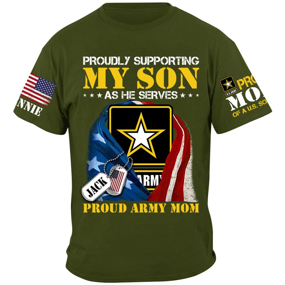 Proudly Supporting My Son As He Serves Proud Army Mom Custom Shirt For US Military Mom Dad Grandma... All Family Members Shirt H2511 Trna