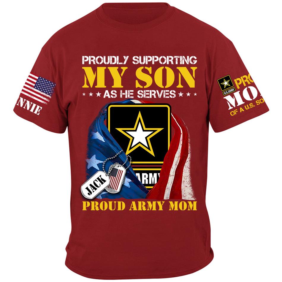 Proudly Supporting My Son As He Serves Proud Army Mom Custom Shirt For US Military Mom Dad Grandma... All Family Members Shirt H2511 Trna
