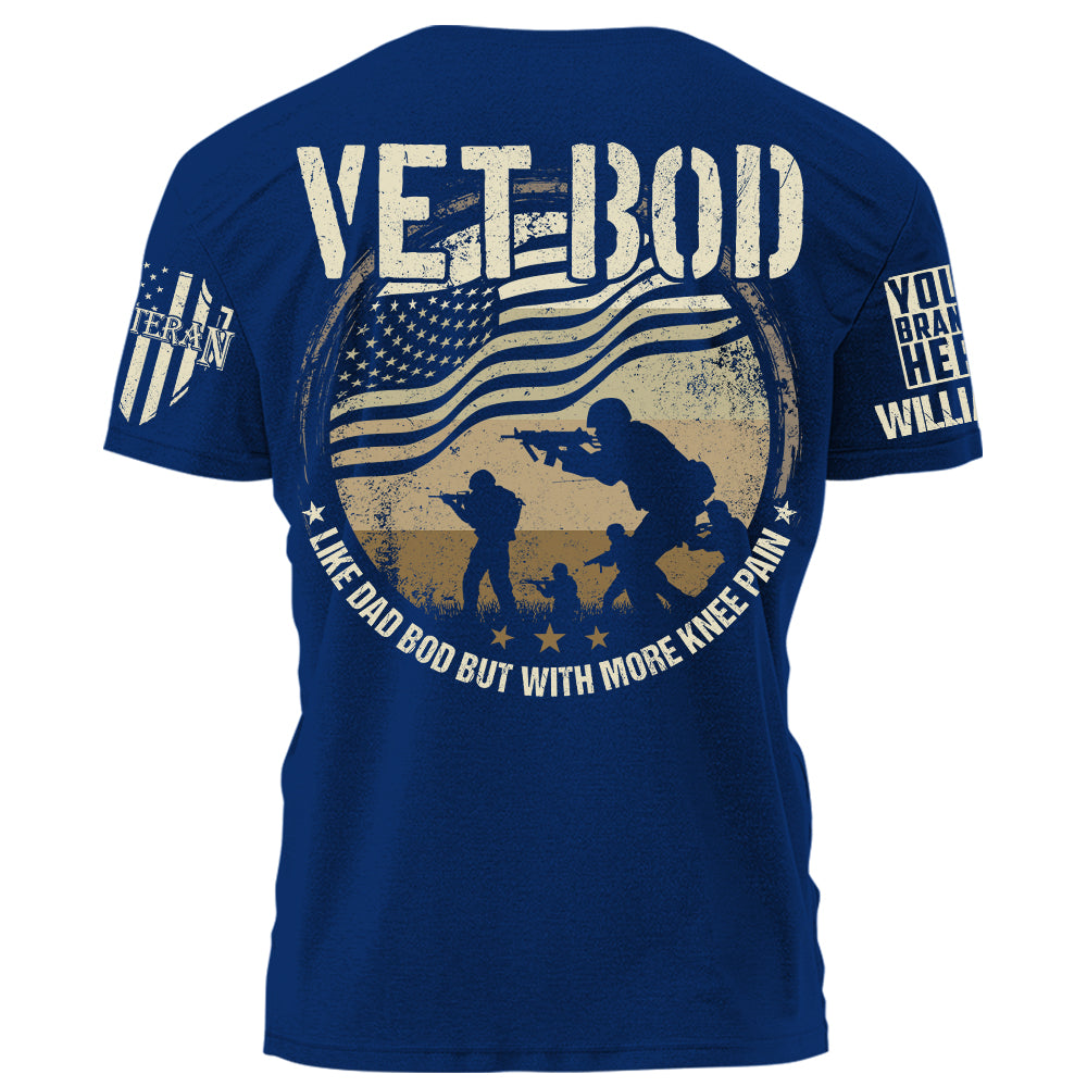 Vet Bod Like Dad Bod But With More Knee Pain Personalized Shirt For Veteran Dad Grandpa H2511