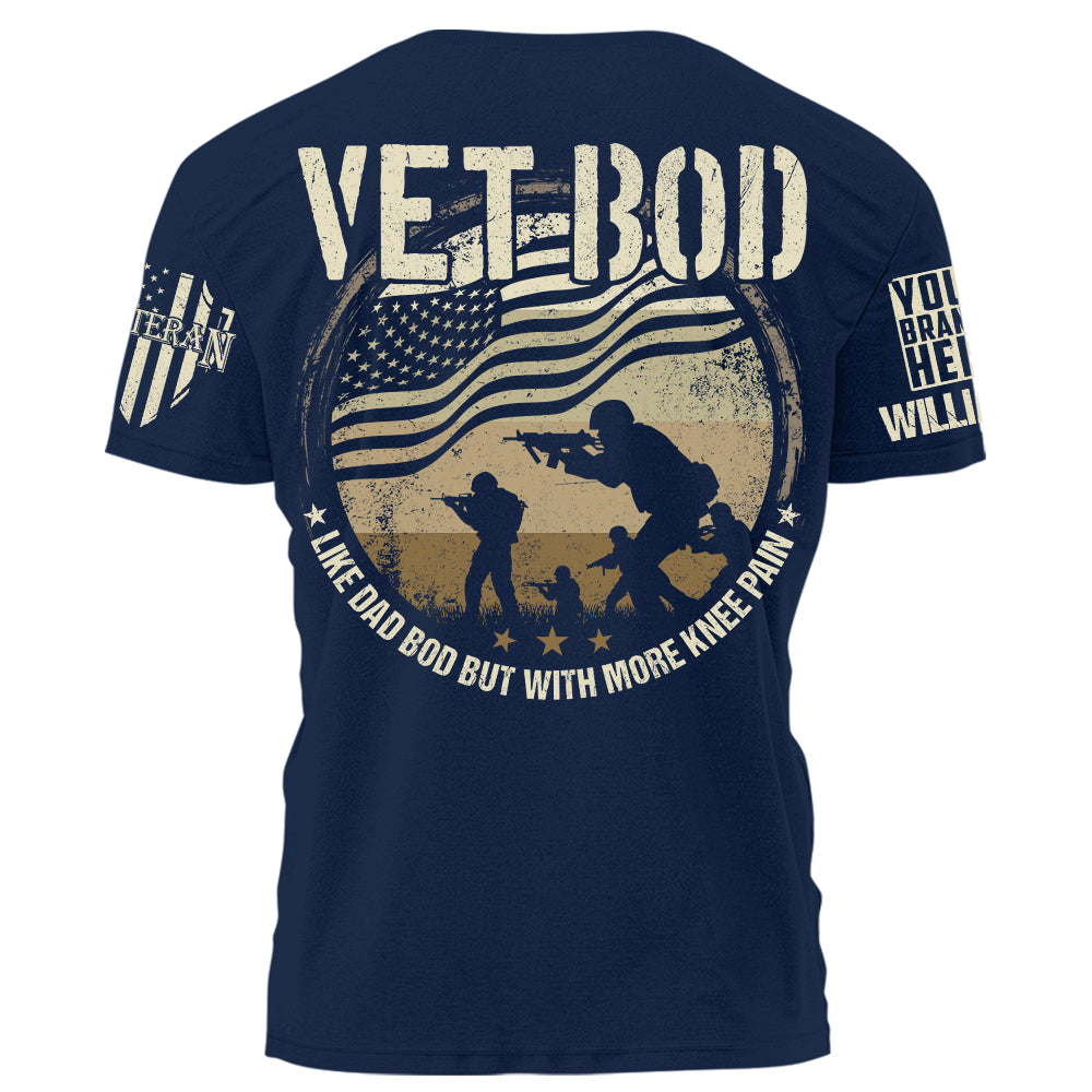 Vet Bod Like Dad Bod But With More Knee Pain Personalized Shirt For Veteran Dad Grandpa H2511