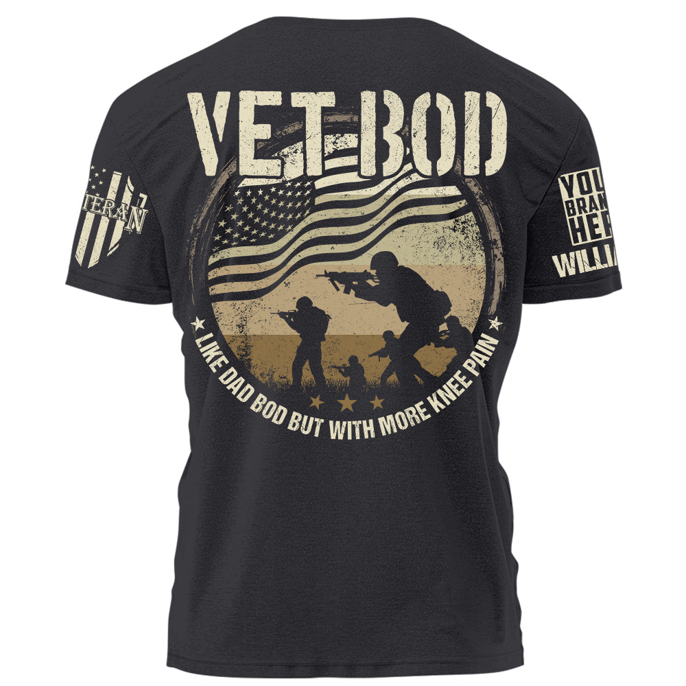 Vet Bod Like Dad Bod But With More Knee Pain Personalized Shirt For Veteran Dad Grandpa H2511