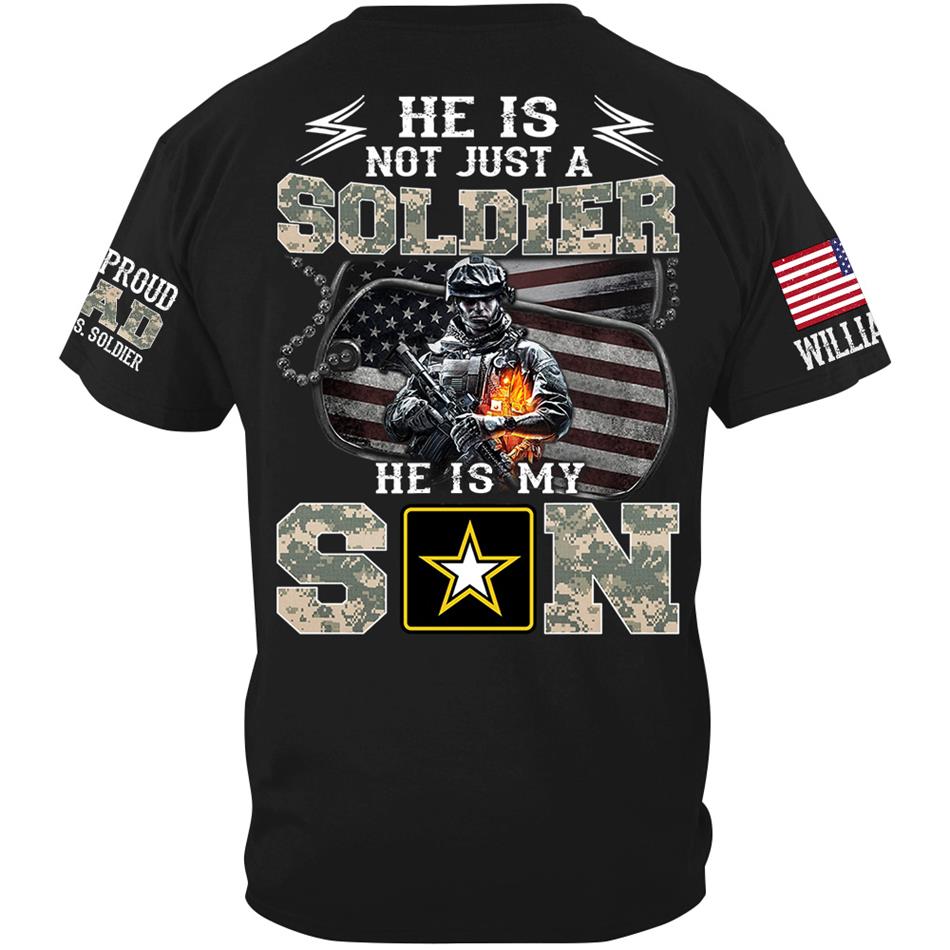 He Is Not Just A Soldier He Is My Son Proud Army Dad American Flag Dog Tags Custom Shirt Hoodie Gift For Proud Mom Dad Military Family Members H2511 Trna