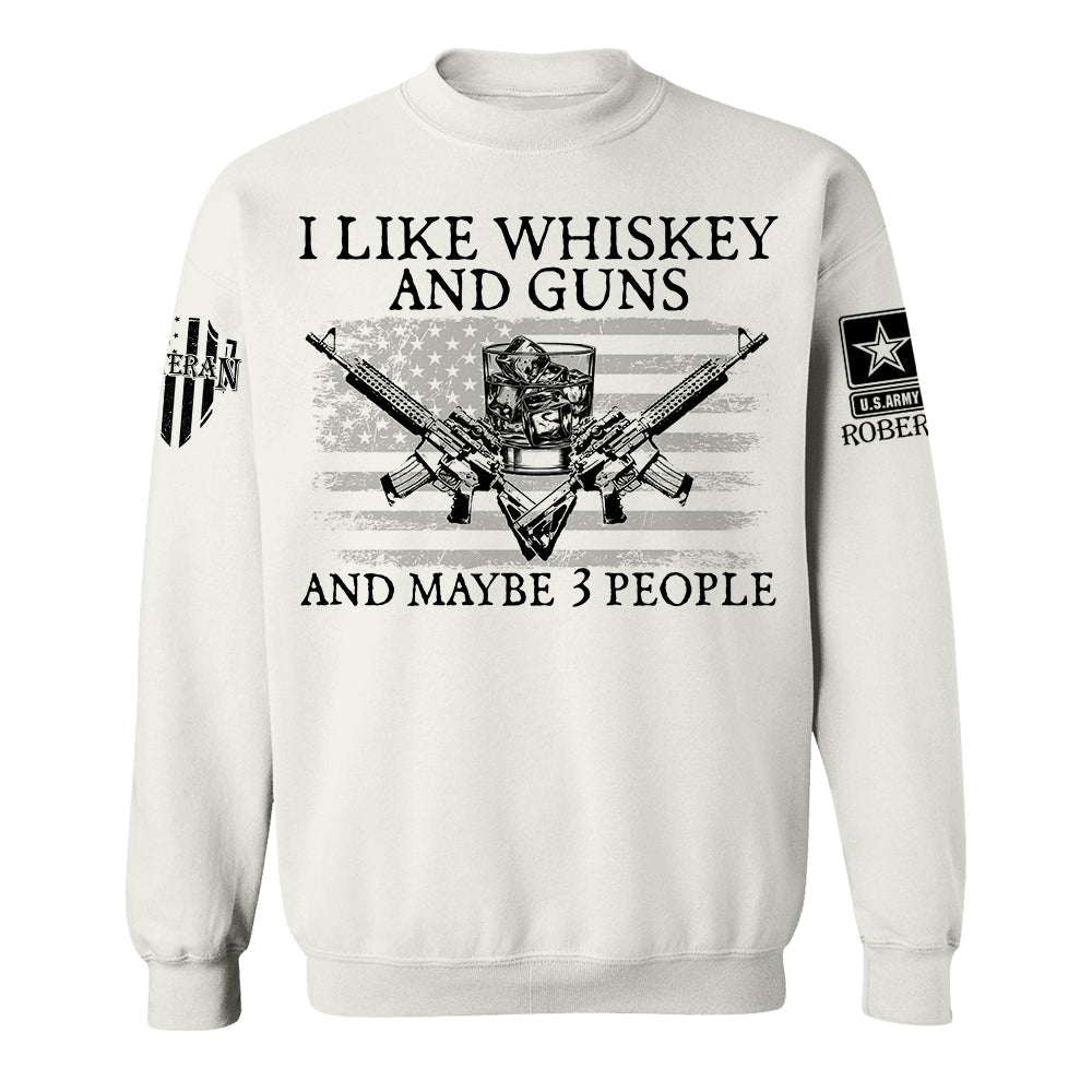 I LIke Whiskey And Guns And Maybe 3 People Personalized Shirt For Veteran H2511