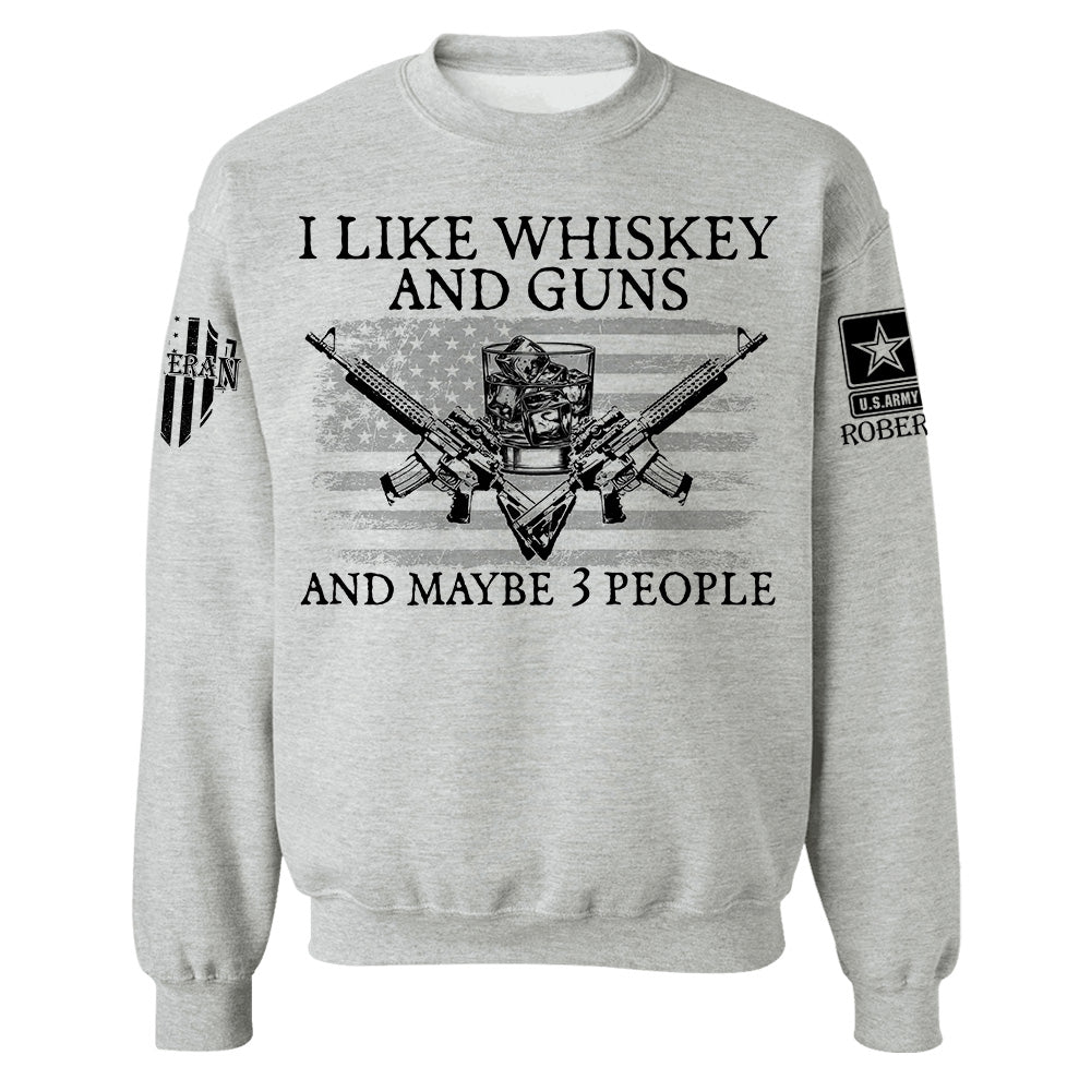 I LIke Whiskey And Guns And Maybe 3 People Personalized Shirt For Veteran H2511