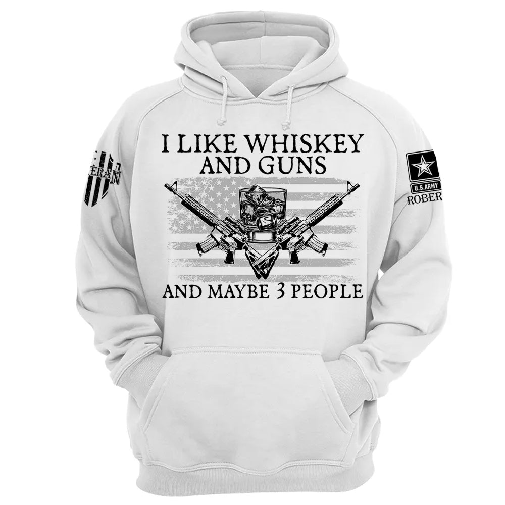 I LIke Whiskey And Guns And Maybe 3 People Personalized Shirt For Veteran H2511