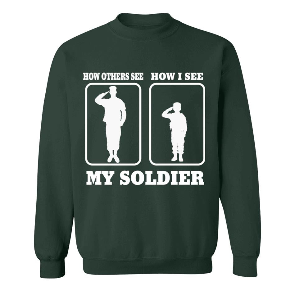 How Others See How I See My Soldier My Sailor My Airman Custom Shirt For Proud Military Family Mom Dad Grandma Family Members H2511